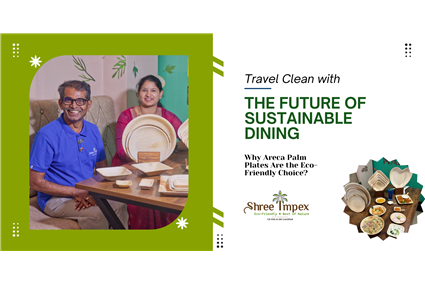 The Future of Sustainable Dining: Why Areca Palm Plates Are the Eco-Friendly Choice